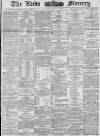 Leeds Mercury Saturday 07 May 1881 Page 1