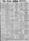Leeds Mercury Wednesday 18 May 1881 Page 1