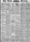 Leeds Mercury Friday 10 June 1881 Page 1