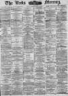 Leeds Mercury Thursday 04 August 1881 Page 1