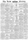 Leeds Mercury Wednesday 04 January 1882 Page 1