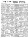 Leeds Mercury Wednesday 03 May 1882 Page 1
