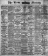 Leeds Mercury Thursday 05 October 1882 Page 1