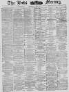 Leeds Mercury Saturday 06 January 1883 Page 1
