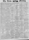 Leeds Mercury Saturday 13 January 1883 Page 1