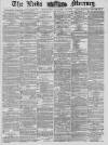 Leeds Mercury Wednesday 28 February 1883 Page 1