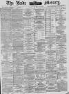 Leeds Mercury Saturday 26 May 1883 Page 1