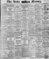 Leeds Mercury Tuesday 05 June 1883 Page 1