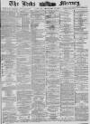 Leeds Mercury Saturday 22 September 1883 Page 1