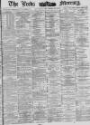 Leeds Mercury Saturday 29 September 1883 Page 1