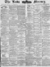 Leeds Mercury Saturday 02 February 1884 Page 1