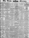 Leeds Mercury Friday 08 February 1884 Page 1