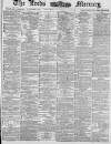 Leeds Mercury Wednesday 20 February 1884 Page 1