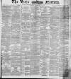 Leeds Mercury Tuesday 26 February 1884 Page 1