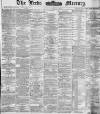 Leeds Mercury Tuesday 01 April 1884 Page 1