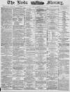 Leeds Mercury Saturday 05 April 1884 Page 1