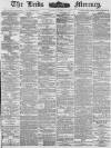 Leeds Mercury Friday 11 April 1884 Page 1