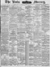 Leeds Mercury Monday 14 April 1884 Page 1
