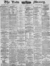 Leeds Mercury Saturday 26 April 1884 Page 1