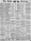 Leeds Mercury Saturday 03 May 1884 Page 1