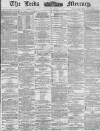Leeds Mercury Saturday 07 June 1884 Page 1
