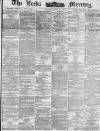 Leeds Mercury Monday 23 June 1884 Page 1