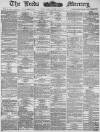 Leeds Mercury Thursday 17 July 1884 Page 1