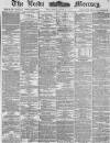 Leeds Mercury Wednesday 30 July 1884 Page 1
