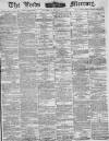 Leeds Mercury Saturday 30 August 1884 Page 1
