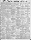 Leeds Mercury Saturday 18 October 1884 Page 1