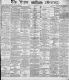 Leeds Mercury Tuesday 11 November 1884 Page 1