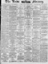 Leeds Mercury Saturday 06 December 1884 Page 1