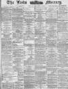 Leeds Mercury Monday 08 December 1884 Page 1