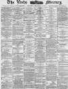 Leeds Mercury Thursday 11 December 1884 Page 1