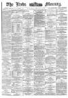Leeds Mercury Saturday 24 January 1885 Page 1