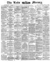 Leeds Mercury Thursday 29 January 1885 Page 1