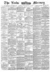 Leeds Mercury Wednesday 11 February 1885 Page 1