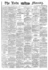 Leeds Mercury Saturday 14 February 1885 Page 1
