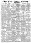 Leeds Mercury Saturday 14 March 1885 Page 1