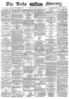 Leeds Mercury Monday 13 April 1885 Page 1