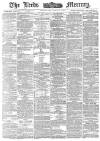 Leeds Mercury Wednesday 15 April 1885 Page 1