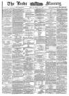 Leeds Mercury Monday 20 April 1885 Page 1