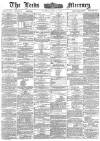 Leeds Mercury Monday 01 June 1885 Page 1
