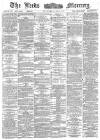 Leeds Mercury Thursday 04 June 1885 Page 1