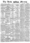 Leeds Mercury Wednesday 10 June 1885 Page 1