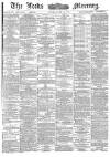 Leeds Mercury Friday 12 June 1885 Page 1