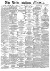 Leeds Mercury Saturday 04 July 1885 Page 1