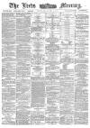 Leeds Mercury Saturday 08 August 1885 Page 1