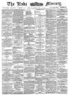 Leeds Mercury Monday 14 September 1885 Page 1