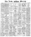 Leeds Mercury Tuesday 15 September 1885 Page 1